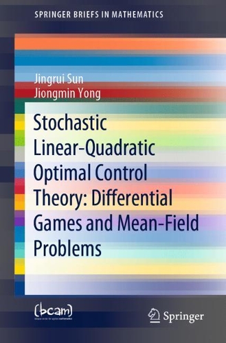 [object Object] «Stochastic Linear-Quadratic Optimal Control Theory: Differential Games and Mean-Field Problems», авторів Цзінруй Сунь, Цзіньмін Юн - фото №1