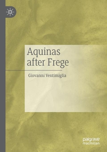 Паперова книга «Aquinas after Frege», автор Джованні Вентімілья - фото №1