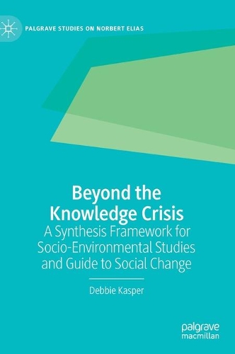 Бумажная книга «Beyond the Knowledge Crisis: A Synthesis Framework for Socio-Environmental Studies and Guide to Social Change», автор Дебби Каспер - фото №1
