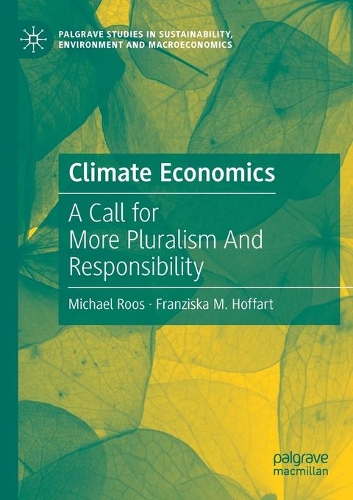 Паперова книга «Climate Economics: A Call for More Pluralism And Responsibility», авторів Франциска М. Гоффарт, Майкл Роос - фото №1