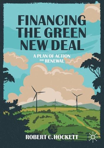 Паперова книга «Financing the Green New Deal: A Plan of Action and Renewal», автор Роберт К. Хокетт - фото №1