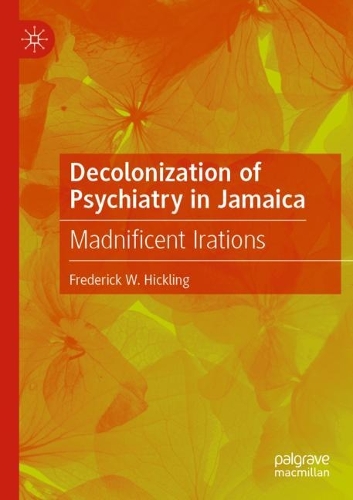 Бумажная книга «Decolonization of Psychiatry in Jamaica: Madnificent Irations», автор Фредерик В. Хиклинг - фото №1