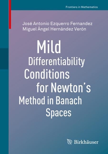 [object Object] «Mild Differentiability Conditions for Newton's Method in Banach Spaces», авторов Хосе Антонио Эскерро Фернандес, Мигель Анхель Эрнандес Верон - фото №1