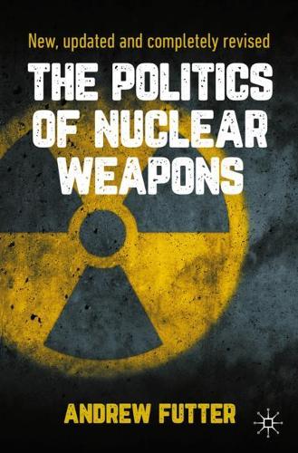 Бумажная книга «The Politics of Nuclear Weapons: New, updated and completely revised», автор Эндрю Фаттер - фото №1