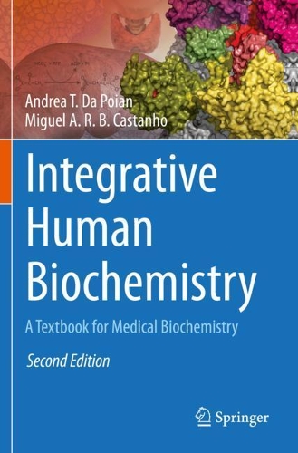 Паперова книга «Integrative Human Biochemistry: A Textbook for Medical Biochemistry», авторів Андреа Т. Да Поян, Мігель А. Р. Б. Кастаньйо - фото №1