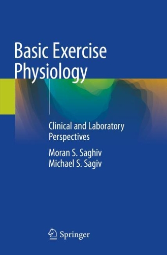 Паперова книга «Basic Exercise Physiology: Clinical and Laboratory Perspectives», авторів Майкл С. Сагів, Моран С. Сагів - фото №1