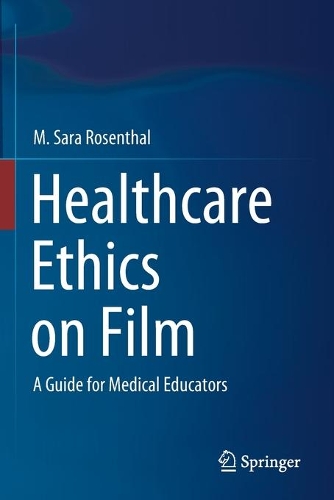 Бумажная книга «Healthcare Ethics on Film: A Guide for Medical Educators», автор М. Сара Розенталь - фото №1