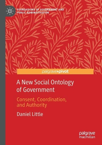 Бумажная книга «A New Social Ontology of Government: Consent, Coordination, and Authority», автор Даниэль Литтл - фото №1