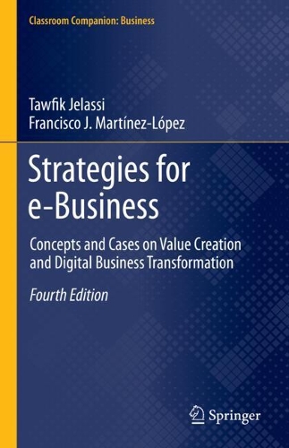 [object Object] «Strategies for e-Business: Concepts and Cases on Value Creation and Digital Business Transformation», авторів Франсіско Х. Мартінес-Лопес, Тауфік Джеласcі - фото №1