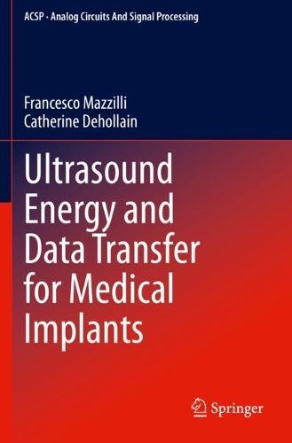 Паперова книга «Ultrasound Energy and Data Transfer for Medical Implants», авторів Катрін Дехоллен, Франческо Мацціллі - фото №1