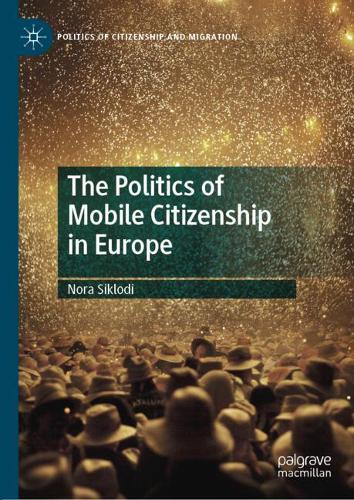 Бумажная книга «The Politics of Mobile Citizenship in Europe», автор Нора Сиклоди - фото №1