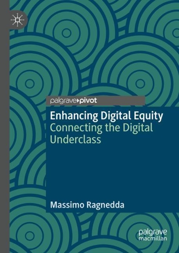 Бумажная книга «Enhancing Digital Equity: Connecting the Digital Underclass», автор Массимо Рагнедда - фото №1