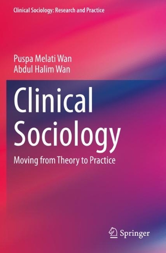 Бумажная книга «Clinical Sociology: Moving from Theory to Practice», авторов Абдул Халим Ван, Пушпа Мелати Ван - фото №1