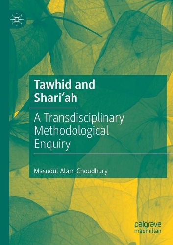 Паперова книга «Tawhid and Shari'ah: A Transdisciplinary Methodological Enquiry», автор Масудул Алам Чаудхурі - фото №1