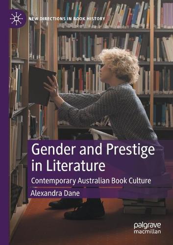 Бумажная книга «Gender and Prestige in Literature: Contemporary Australian Book Culture», автор Александра Дейн - фото №1
