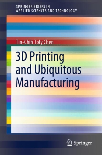 Паперова книга «3D Printing and Ubiquitous Manufacturing», автор Тін-Чі Толі Чен - фото №1