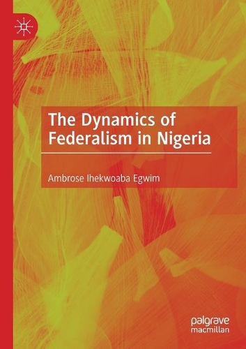 Бумажная книга «The Dynamics of Federalism in Nigeria», автор Амброз Ихеквоаба Эгвим - фото №1