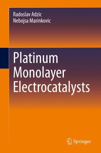 Бумажная книга «Platinum Monolayer Electrocatalysts», авторов Небойша Маринкович, Радослав Аджич - фото №1