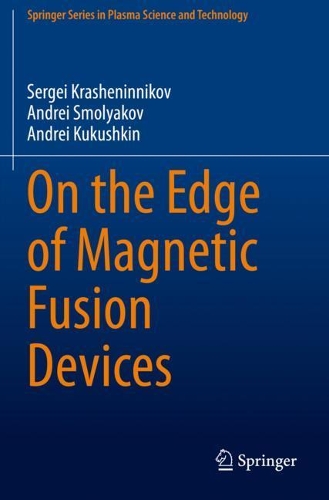 Бумажная книга «On the Edge of Magnetic Fusion Devices», авторов Андрей Кукушкин, Андрей Смоляков, Сергей Крашенинников - фото №1