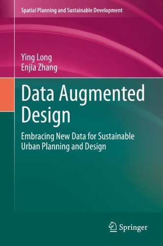 [object Object] «Data Augmented Design: Embracing New Data for Sustainable Urban Planning and Design», авторів Енцзя Чжан, Інь Лонг - фото №1