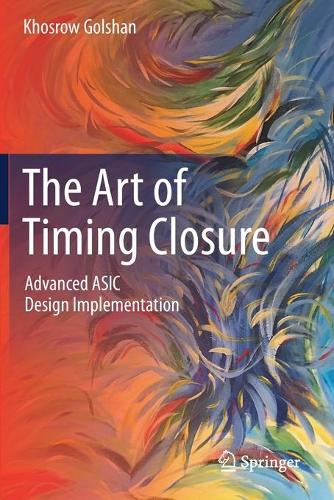 [object Object] «The Art of Timing Closure: Advanced ASIC Design Implementation», автор Хосров Голшан - фото №1