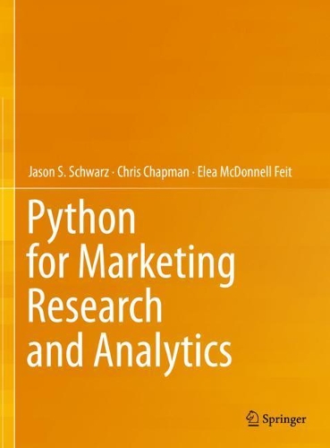 [object Object] «Python for Marketing Research and Analytics», авторів Крис Чапман, Елеа Макдоннелл Фейт, Джейсон С. Шварц - фото №1