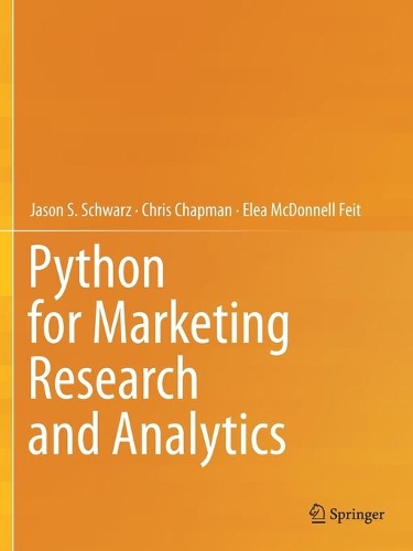 [object Object] «Python for Marketing Research and Analytics», авторів Крис Чапман, Елеа Макдоннелл Фейт, Джейсон С. Шварц - фото №1