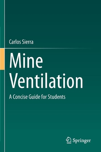 Бумажная книга «Mine Ventilation: A Concise Guide for Students», автор Карлос Сьерра - фото №1