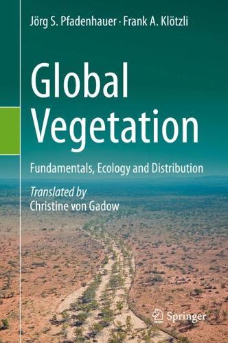 Паперова книга «Global Vegetation: Fundamentals, Ecology and Distribution», авторів Франк А. Кльоцлі, Йорг С. Пфаденхауер - фото №1