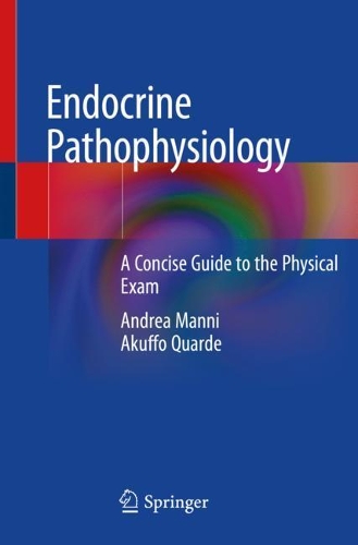 Бумажная книга «Endocrine Pathophysiology: A Concise Guide to the Physical Exam», авторов Акуффо Кварде, Андреа Манни - фото №1