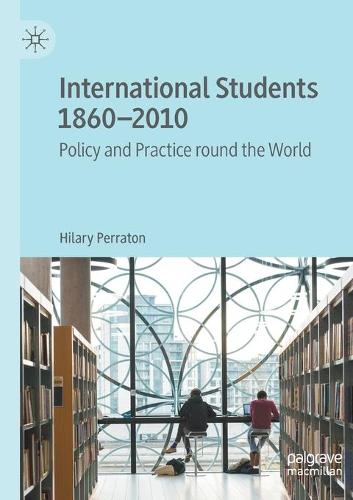 Бумажная книга «International Students 1860–2010: Policy and Practice round the World», автор Хилари Перратон - фото №1