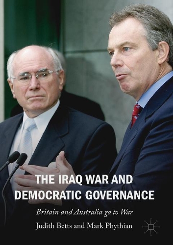 Бумажная книга «The Iraq War and Democratic Governance: Britain and Australia go to War», авторов Джудит Беттс, Марк Фитиан - фото №1