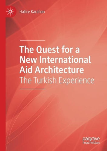 Бумажная книга «The Quest for a New International Aid Architecture: The Turkish Experience», автор Хатиче Карахан - фото №1