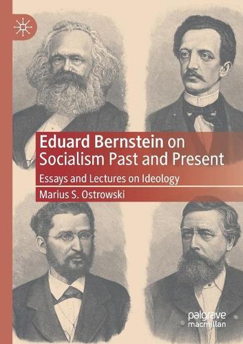 Бумажная книга «Eduard Bernstein on Socialism Past and Present: Essays and Lectures on Ideology», автор Мариус С. Островски - фото №1