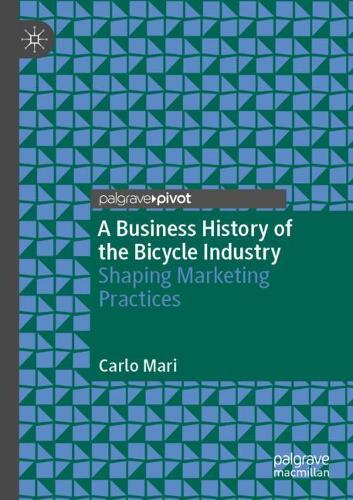 Бумажная книга «A Business History of the Bicycle Industry: Shaping Marketing Practices», автор Карло Мари - фото №1