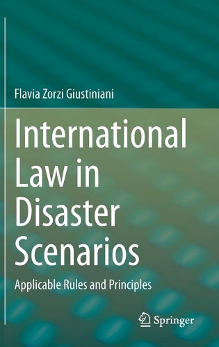 Бумажная книга «International Law in Disaster Scenarios: Applicable Rules and Principles», автор Флавия Зорзи Джустиниани - фото №1