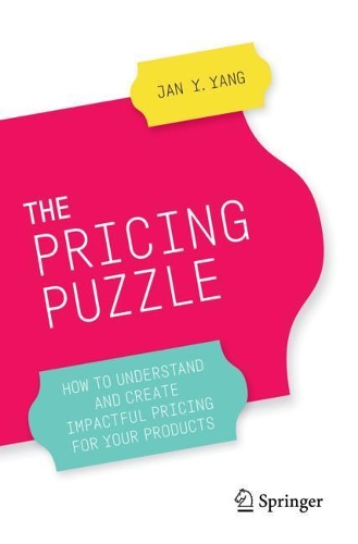 Паперова книга «The Pricing Puzzle: How to Understand and Create Impactful Pricing for Your Products», автор Ян Янг - фото №1