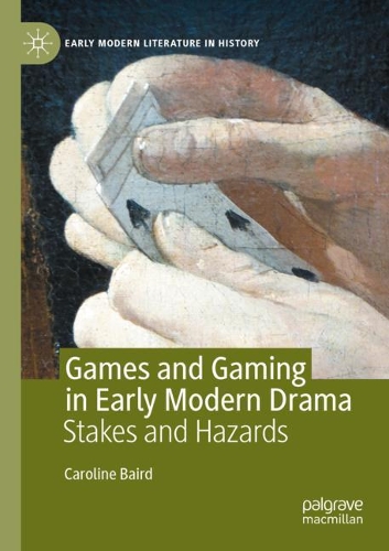 Бумажная книга «Games and Gaming in Early Modern Drama: Stakes and Hazards», автор Кэролайн Бёрд - фото №1
