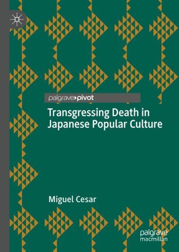 Паперова книга «Transgressing Death in Japanese Popular Culture», автор Мігель Сезар - фото №1