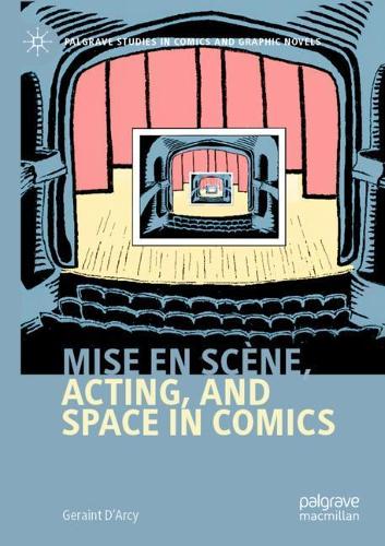 Бумажная книга «Mise en scène, Acting, and Space in Comics», автор Джерейнт Д'Арси - фото №1