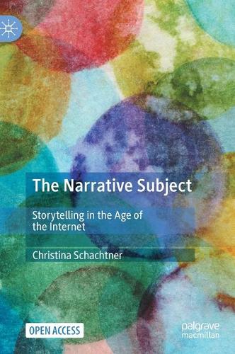 Бумажная книга «The Narrative Subject: Storytelling in the Age of the Internet», автор Кристина Шахтнер - фото №1