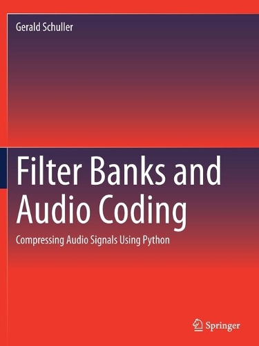[object Object] «Filter Banks and Audio Coding: Compressing Audio Signals Using Python», автор Джеральд Шуллер - фото №1