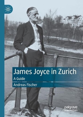 Паперова книга «James Joyce in Zurich: A Guide», автор Андреас Фішер - фото №1
