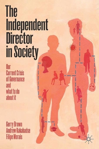Паперова книга «The Independent Director in Society: Our current crisis of governance and what to do about it», авторів Ендрю Какабадзе, Філіп Мораїс, Джеррі Браун - фото №1