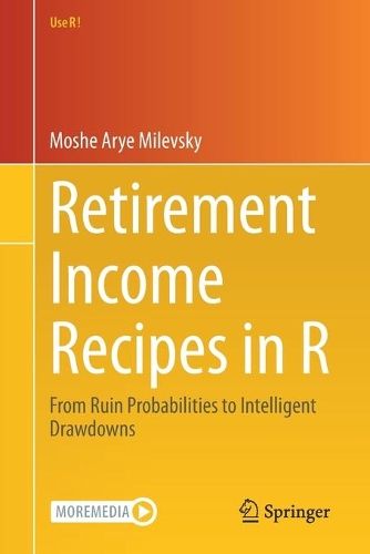 Бумажная книга «Retirement Income Recipes in R: From Ruin Probabilities to Intelligent Drawdowns», автор Моше Арье Милевский - фото №1