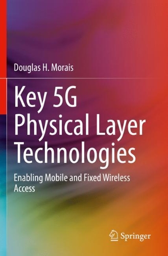 [object Object] «Key 5G Physical Layer Technologies: Enabling Mobile and Fixed Wireless Access», автор Дуглас Г. Мораїс - фото №1