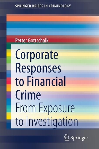 Бумажная книга «Corporate Responses to Financial Crime: From Exposure to Investigation», автор Петтер Готтшальк - фото №1