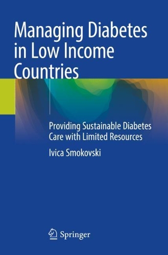 Бумажная книга «Managing Diabetes in Low Income Countries: Providing Sustainable Diabetes Care with Limited Resources», автор Ивица Смоковски - фото №1