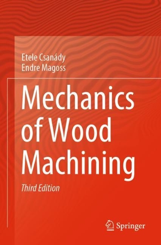 Бумажная книга «Mechanics of Wood Machining», авторов Эндре Магосс, Этель Чанади - фото №1