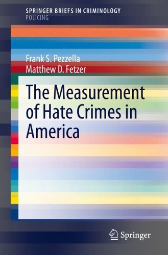 Бумажная книга «The Measurement of Hate Crimes in America», авторов Фрэнк С. Пеццелла, Мэтью Д. Фетцер - фото №1